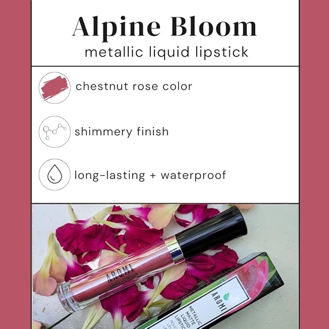 Aromi Metallic Liquid Lipstick | Rose Chestnut Lip Color with Shimmery Finish, Vegan, Cruelty-free, Long-lasting, Waterproof, Gluten Free (Alpine Bloom)